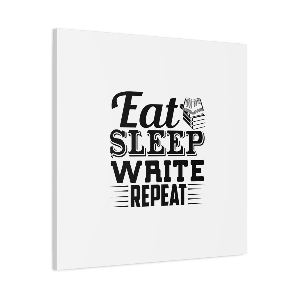 Eat Sleep Write Repeat Canvas
