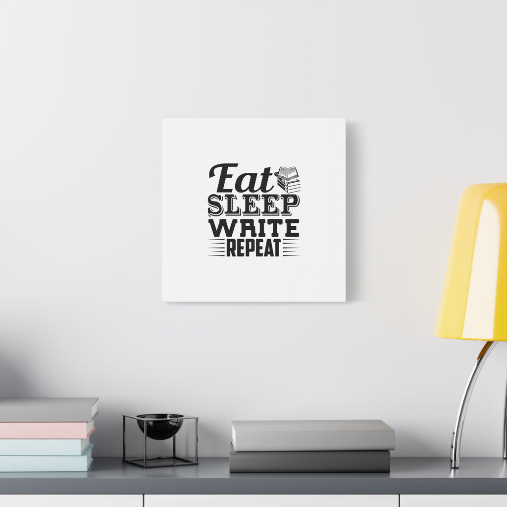 Eat Sleep Write Repeat Canvas
