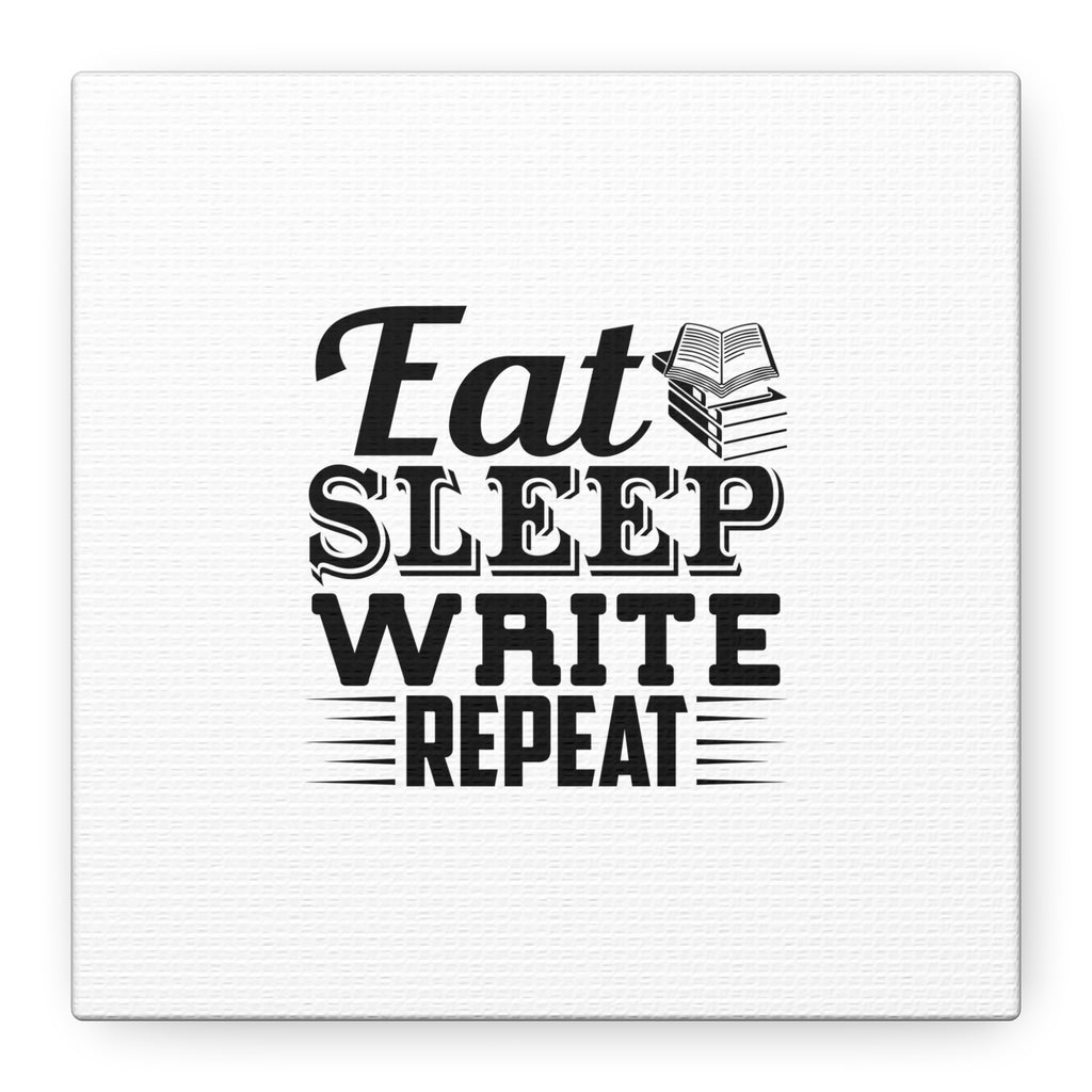 Eat Sleep Write Repeat Canvas