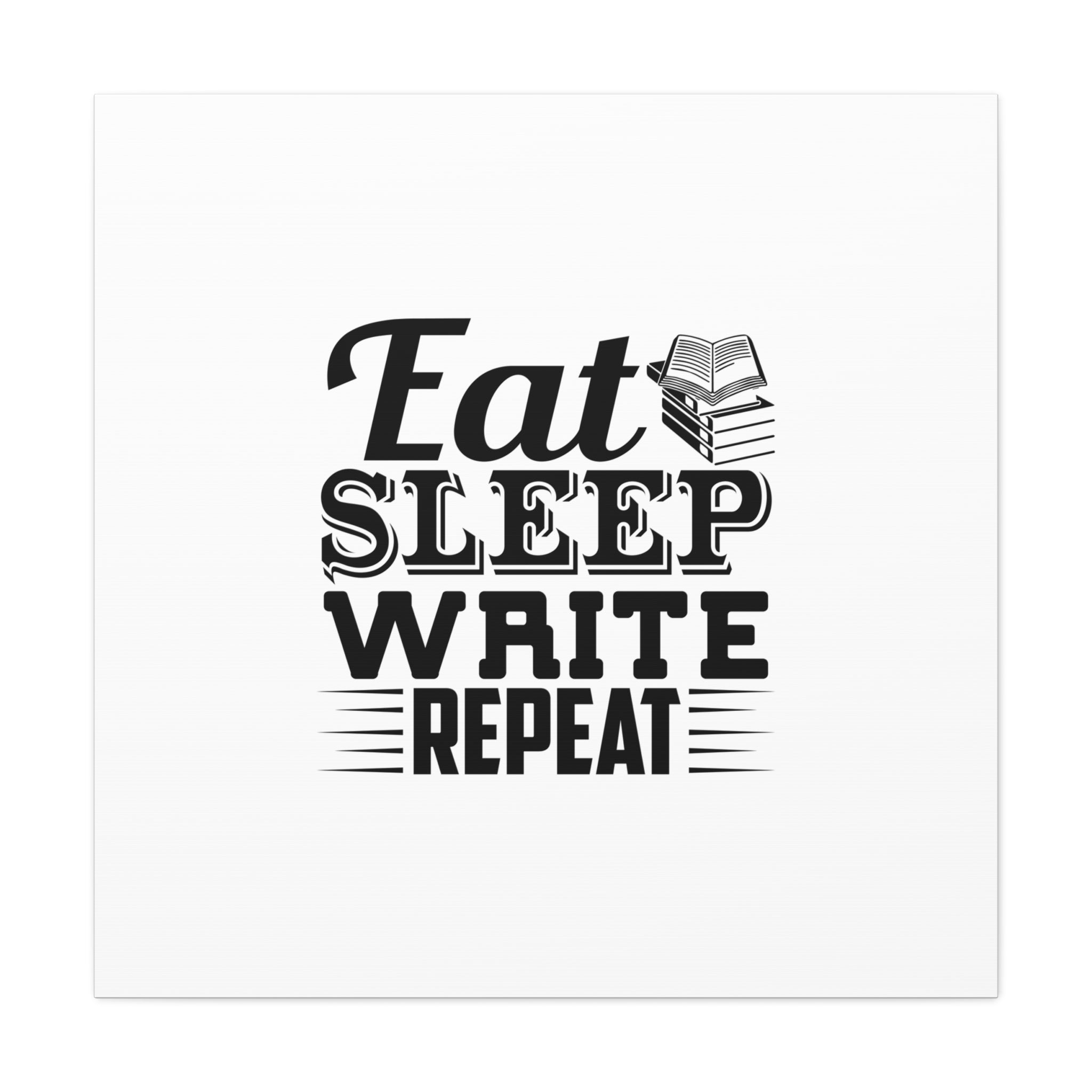 Eat Sleep Write Repeat Canvas