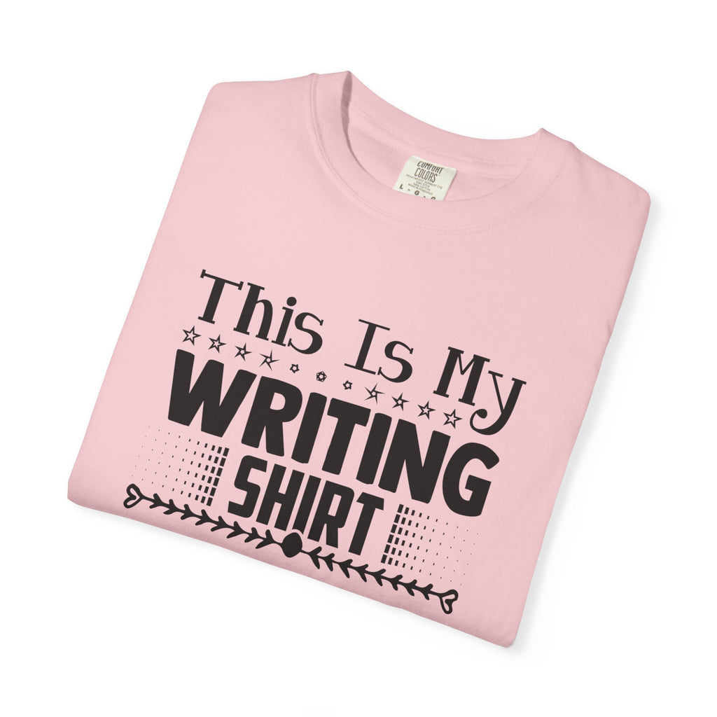 This Is My Writing Shirt T‑Shirt — Funny Writer Tee for Authors & Bloggers