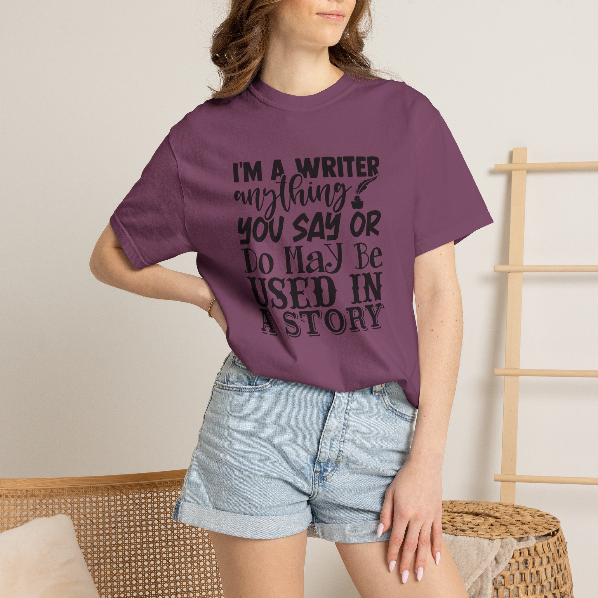 Writer T-Shirt — "I'm a Writer; Anything You Say or Do May Be Used in a Story" Literary Tee