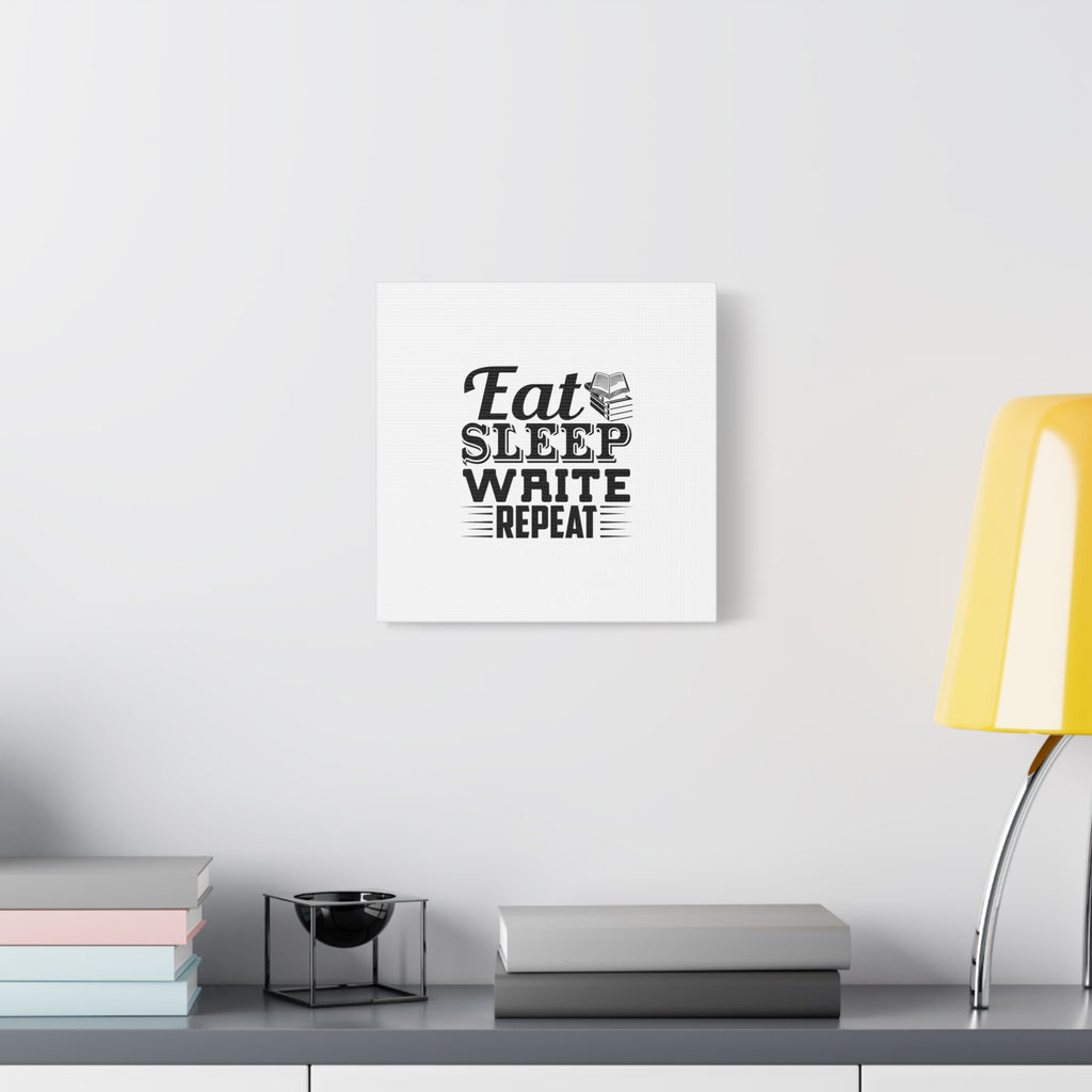 Eat Sleep Write Repeat Canvas