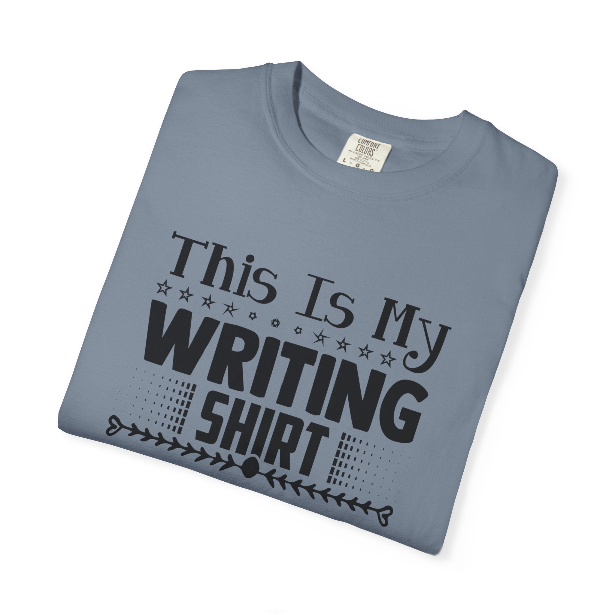 This Is My Writing Shirt T‑Shirt — Funny Writer Tee for Authors & Bloggers