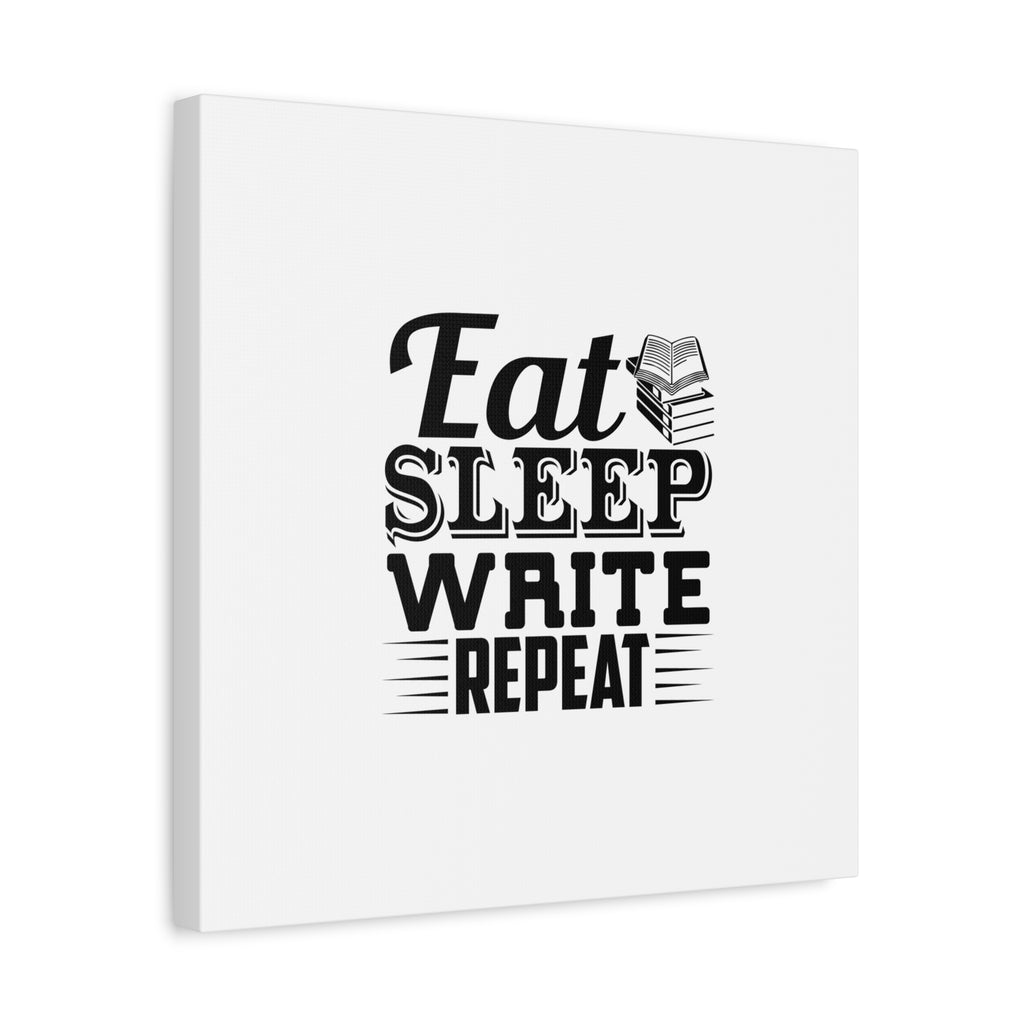 Eat Sleep Write Repeat Canvas