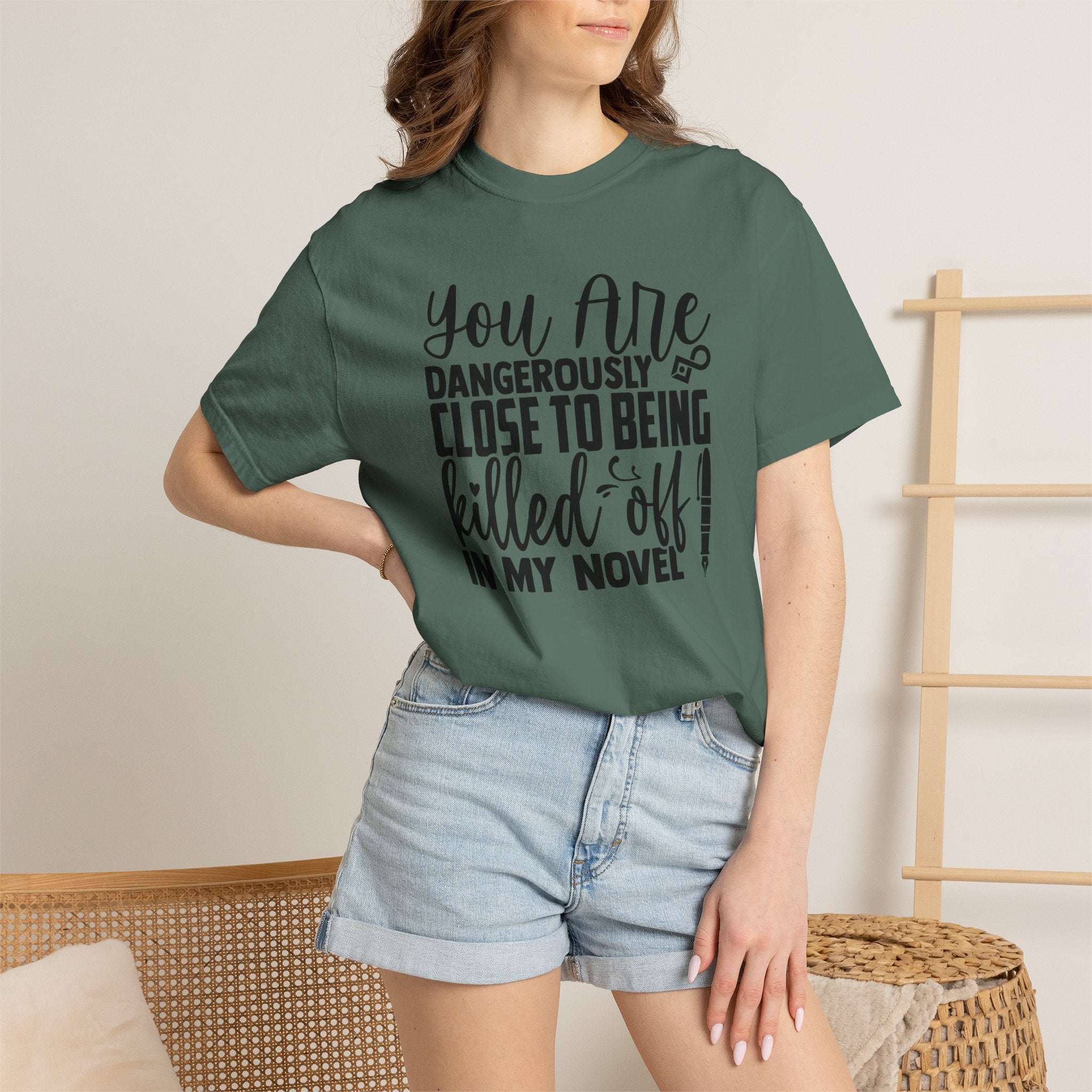 Novelist T‑Shirt — “You Are Dangerously Close to Being Killed Off in My Novel” Funny Writer Tee