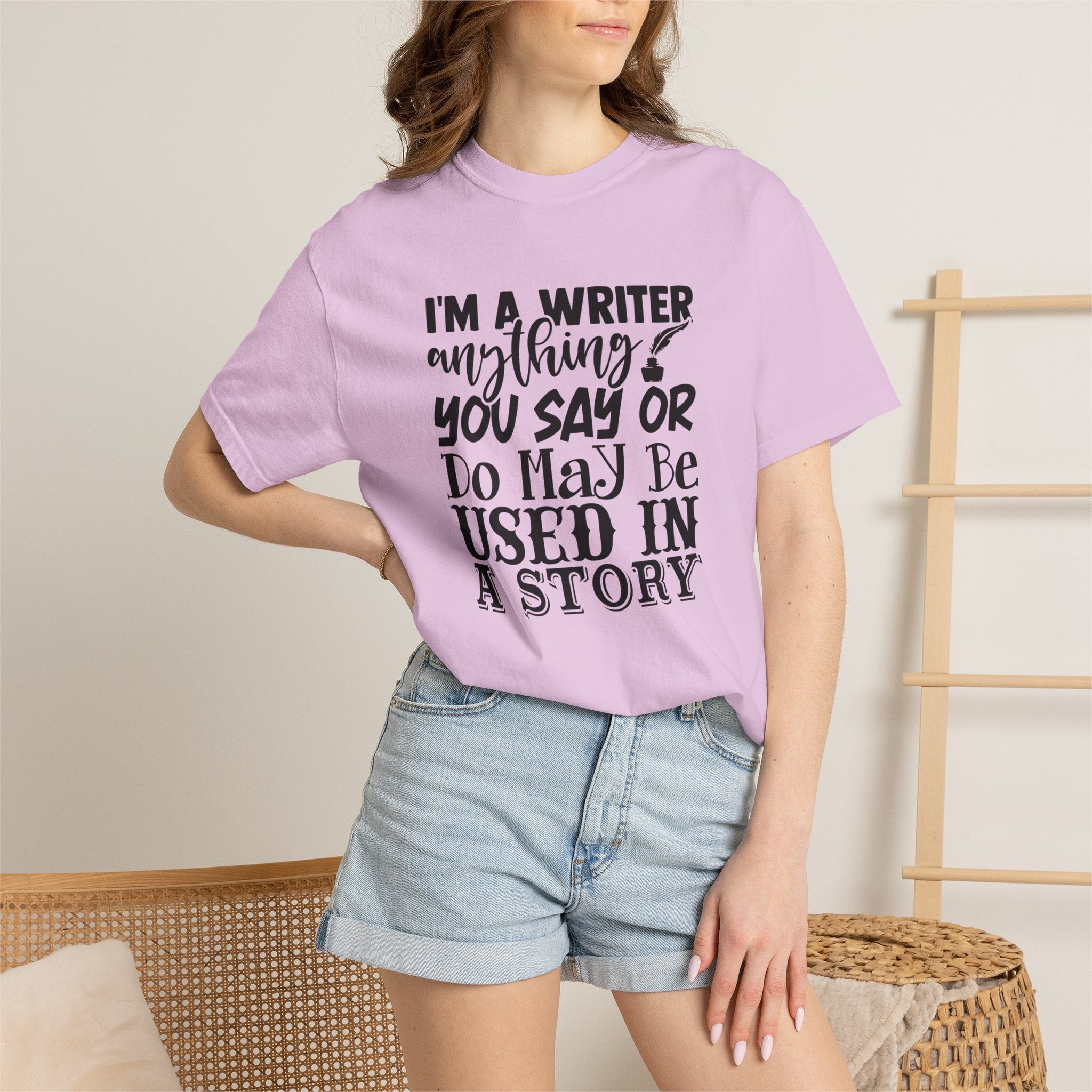 Writer T-Shirt — "I'm a Writer; Anything You Say or Do May Be Used in a Story" Literary Tee