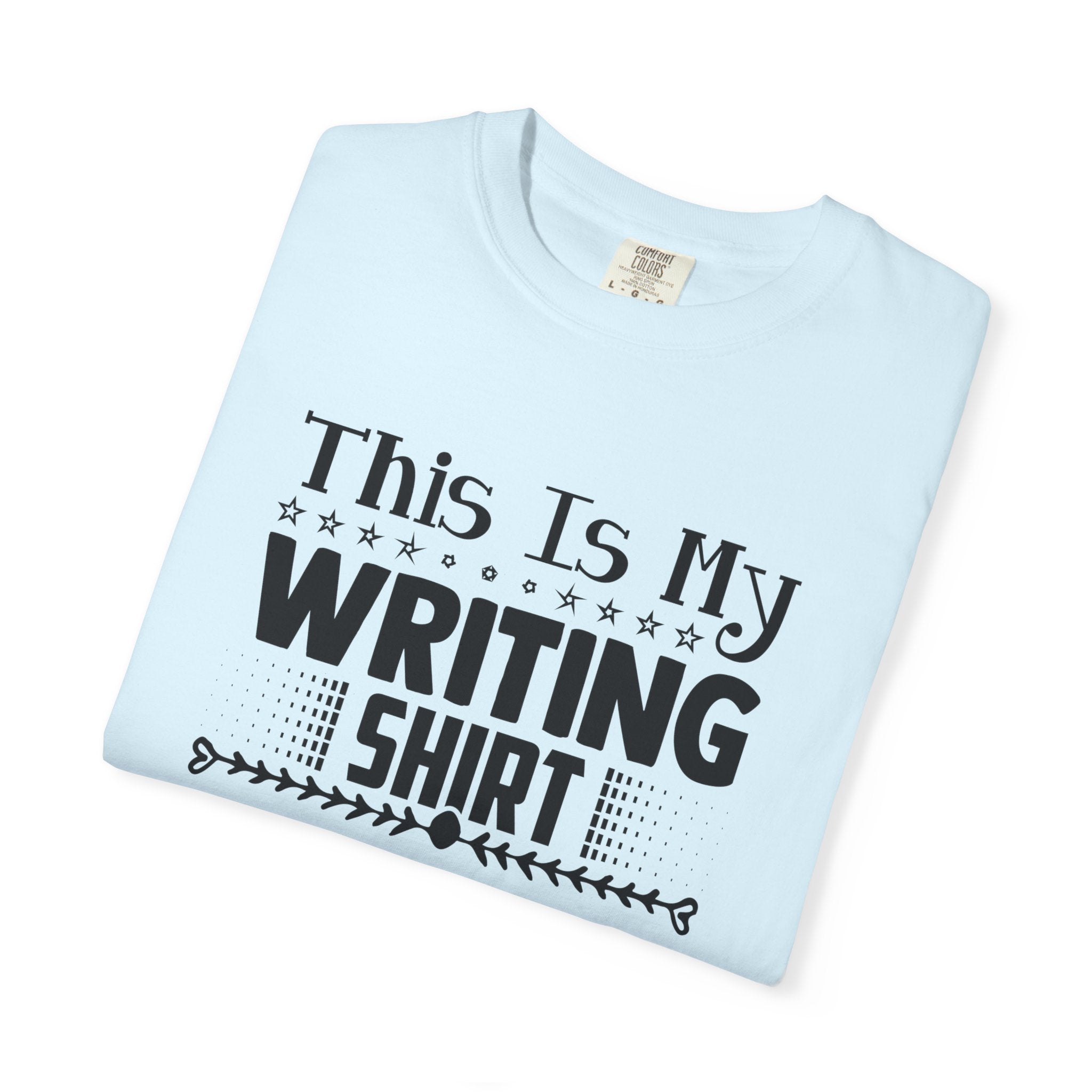 This Is My Writing Shirt T‑Shirt — Funny Writer Tee for Authors & Bloggers