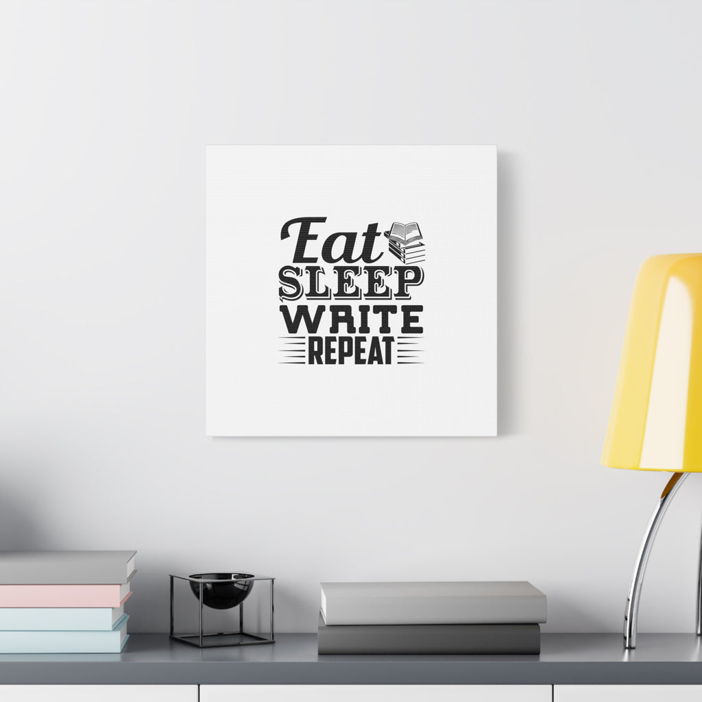 Eat Sleep Write Repeat Canvas